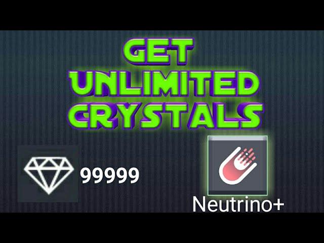 Unlimited Crystals in "Neutrino+" App || Simple and easy way || 100% working