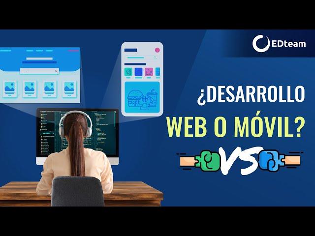 ¿Desarrollo web vs desarrollo móvil? Guía completa para elegir tu carrera