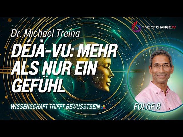 Wissenschaft trifft Bewusstsein: Der große Wandel mit Dr. Michael Treina I FOLGE 8