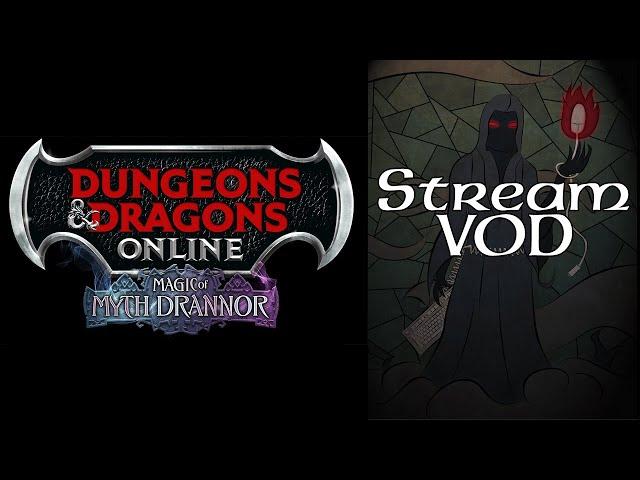 Let's Stream - May 20th, 2025 - DDO: Myth Drannor