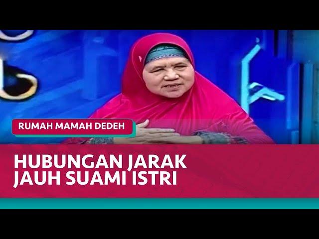 Cara Menjaga Hubungan Suami Istri Jarak Jauh | Rumah Mamah Dedeh