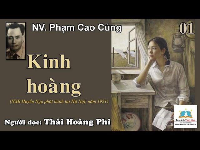 KINH HOÀNG. Tập 01. Tác giả: NV. Phạm Cao Củng. Người đọc: Thái Hoàng Phi