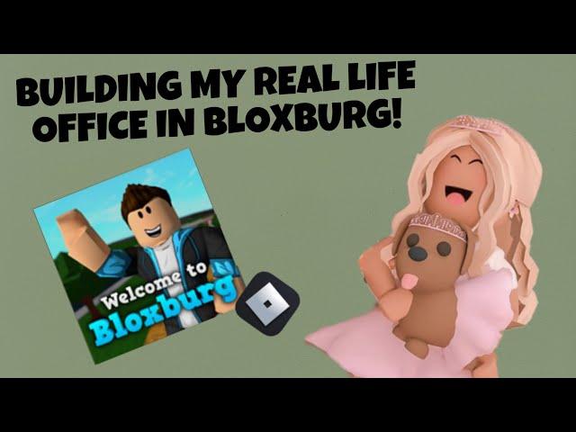 BUILDING MY REAL LIFE OFFICE IN BLOXBURG