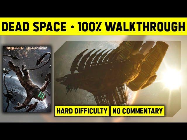 DEAD SPACE - LONGPLAY - HARD DIFFICULTY - ALL CUTSCENES - FULL GAME WALKTHROUGH