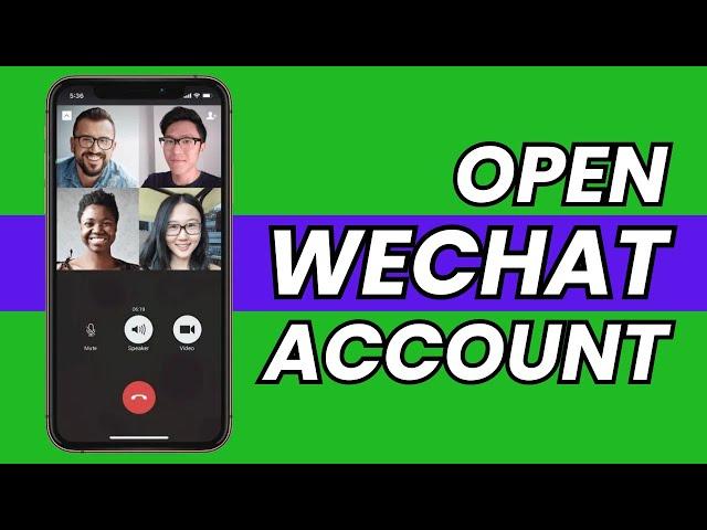 How to Open WeChat Account Without Scanning QR Code 2023