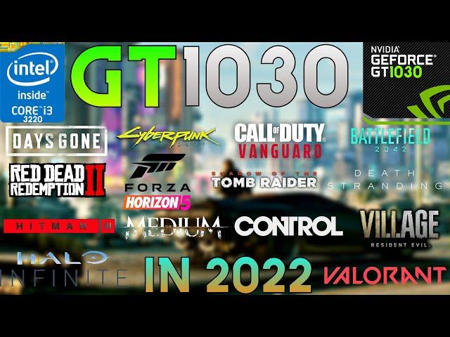 GT 1030 + i3 3220 test in 22 games In 2022