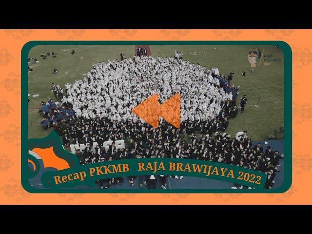 Recap PKKMB RAJA Brawijaya 2022