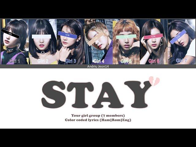 Your Girl Group-STAY (7 members) Color Coded Lyrics (Han|Rom|Eng) Original by BLACKPINK