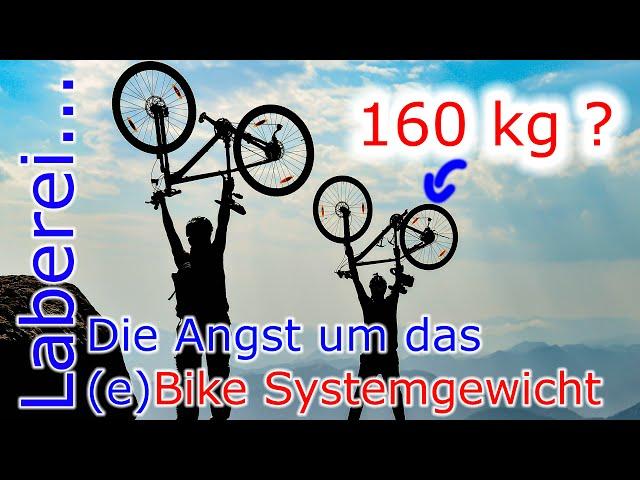 Die Angst um das (e)Bike Systemgewicht...!?! // Laberfolge