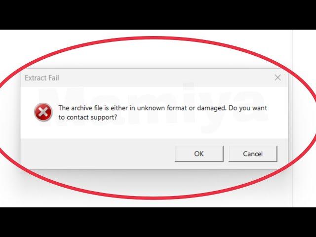 Pc Fix The archive file is either in unknown format or damaged Do you want to contact windows 11,10