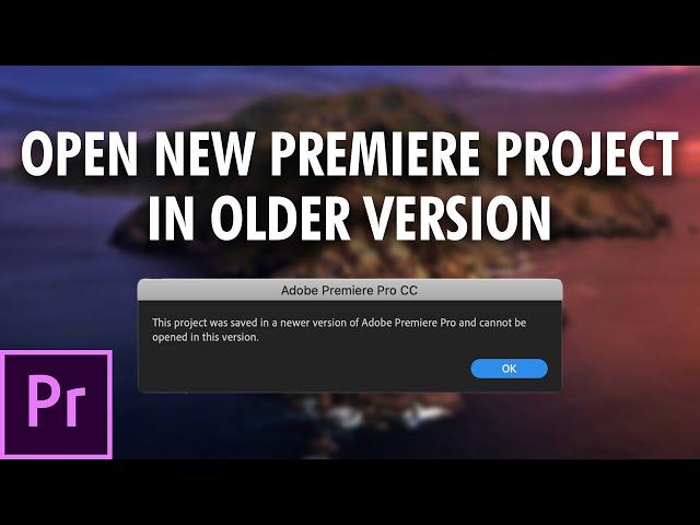 Open a New Adobe Premiere Pro Project in an Older Version | 2020 Mac Tutorial