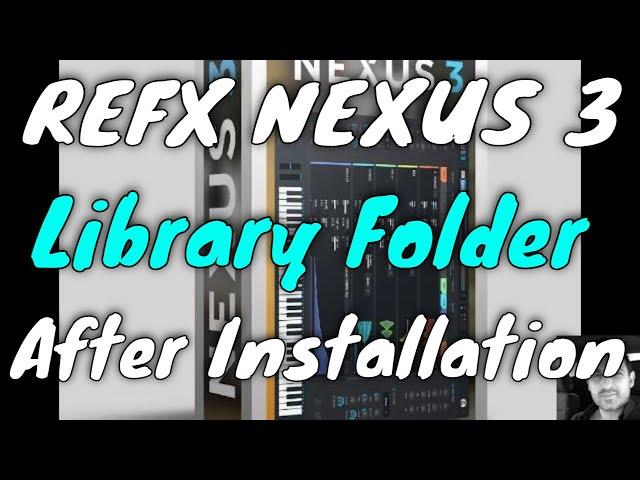 Ultimate Guide 2021 | ReFX Nexus 3 | Library Folder after Installation