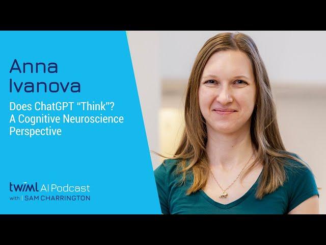 Does ChatGPT “Think”? A Cognitive Neuroscience Perspective with Anna Ivanova - 620