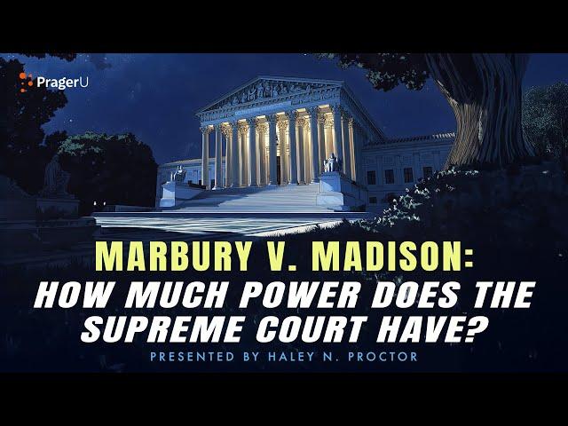 Marbury v. Madison: How Much Power Does the Supreme Court Have? | 5-Minute Videos | PragerU