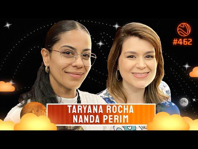 TARYANA ROCHA E NANDA PERIM - Venus Podcast #462