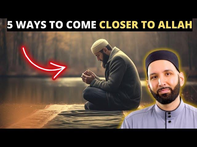 5 WAYS TO COME CLOSER TO ALLAH | PRACTICE THEM & SEE HOW YOUR LIFE CHANGES !