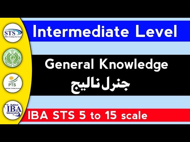 Intermediate Level General Knowledge | Preparing for IBA STS Test | 5 to 15 scale jobs prep