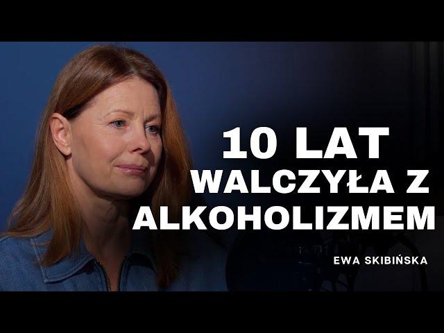 SPOWIEDŹ. Ewa Skibińska o 10-letniej walce z uzależnieniem od alk*holu.