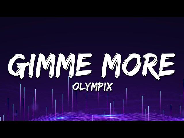 Olympix - Gimme More (Lyrics)