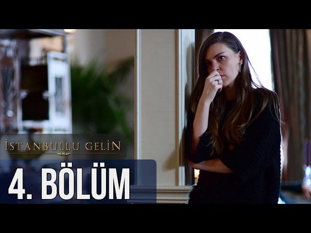 İstanbullu Gelin 4. Bölüm