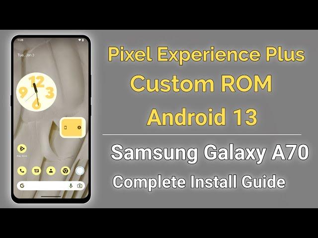 Install Pixel Experience Plus Android 13 ROM on Samsung Galaxy A70 - Complete Guide