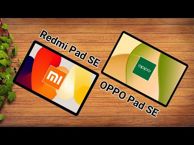 XIAOMI REDMI PAD SE VS OPPO PAD SE