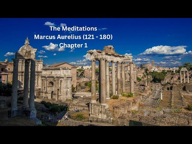 The Meditations: Insights into Stoic Philosophy by Marcus Aurelius, Chapter 1: Audio Book!