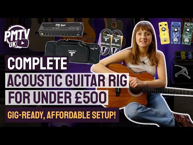 Cheap Guitar Setup - Can You Get a Full Acoustic Guitar Gig Rig for Under £500?!