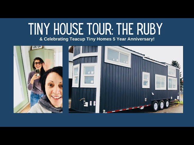 We Tour THE RUBY & Celebrate Teacup Tiny Homes 5 Year Anniversary!