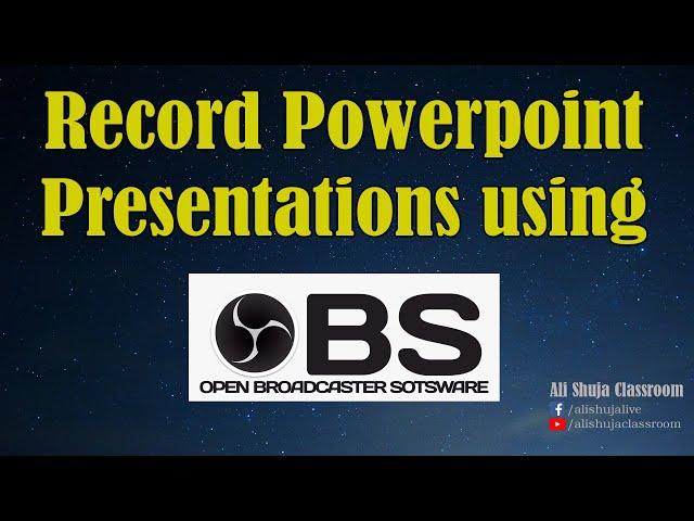 OBS Studio Tutorial: Recording MS Powerpoint Presentations using OBS Studio