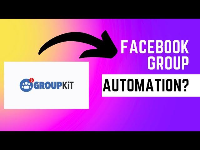 Finally Unlock Automation in Your Facebook Groups with GroupKit