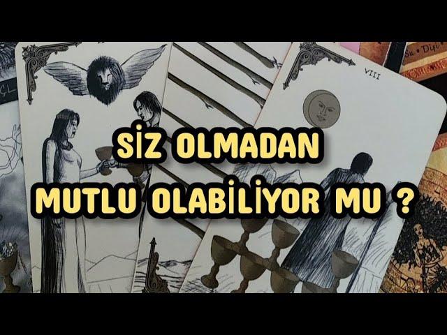 SİZ OLMADAN MUTLU OLABİLİYOR MU  ? #tarotfalı #aklımdakikişitarot #tarotgüncelenerji #erildişil