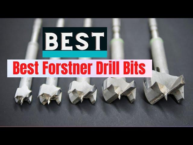 Top 6 Best Forstner Drill Bits Reviews 2022