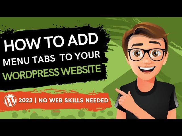 How To Add Menu Tabs To Your WordPress Website 2023 [FAST]