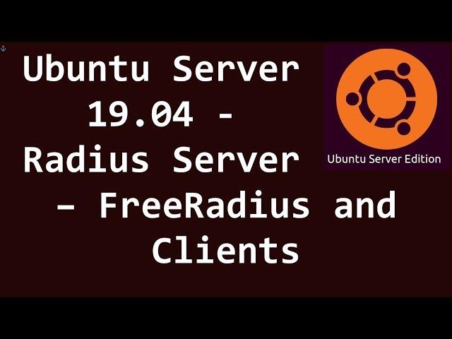 Radius Server - FreeRadius and Clients - Ubuntu Server 19.04