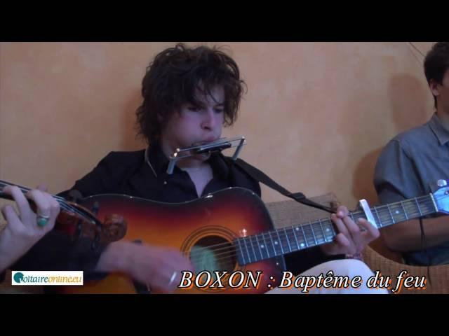 BOXON : "BAPTÊME DU FEU " -ACOUSTIQUE HD- VoltaireOnline.eu