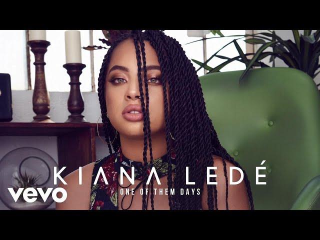 Kiana Ledé - One Of Them Days (Official Audio)