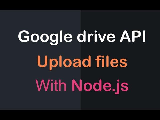 Google drive api upload file with Node.js | Google API | Anonystick