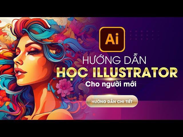 Hướng Dẫn Illustrator Cho Người Mới Bắt Đầu | Bài 1: Cách Dùng Công Cụ Cơ Bản