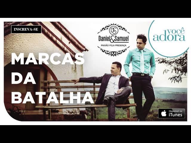 Daniel & Samuel - Marcas da Batalha (Paixão Pela Presença)