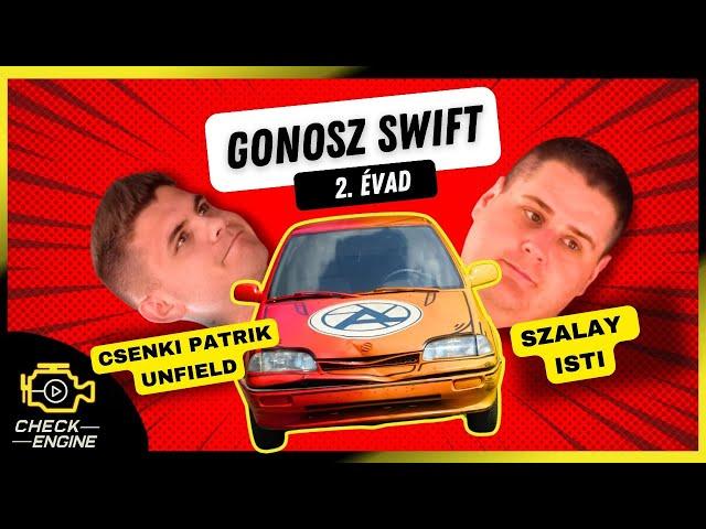 Szalay Isti és Csenki Patrik UNFIELD a Gonosz Swiftben - Check Engine Gonosz Swift