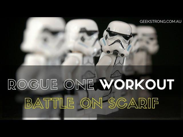 Rogue One Workout - Battle On Scarif - Geek Strong