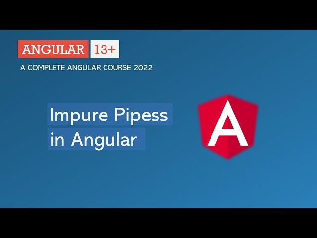 Impure Pipes in Angular | Angular Pipes | Angular 13+