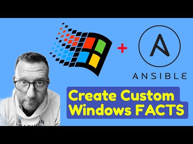 How to Create Custom Windows Facts to Use in Ansible