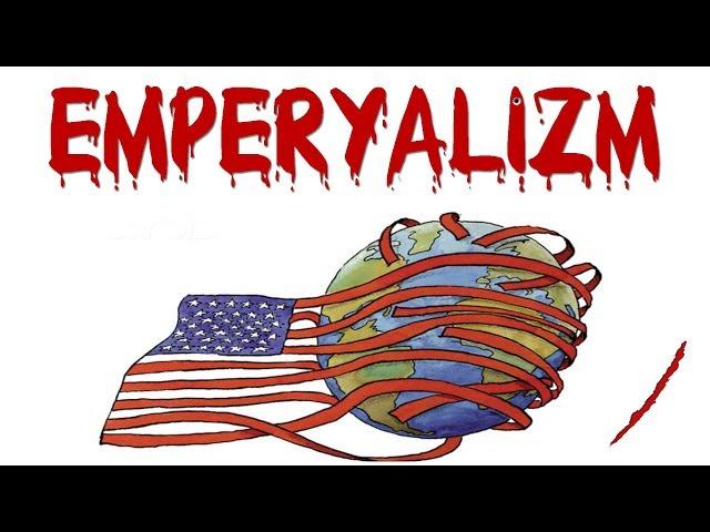 EMPERYALİZM - BÖLÜM 1