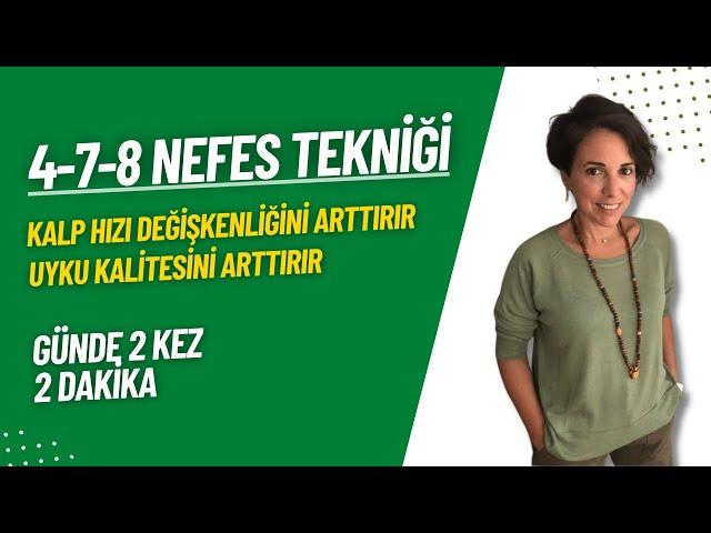 4-7-8 Nefes Tekniği - Kalp hızı değişkenliğini arttırır, uyku kalitesini arttırır