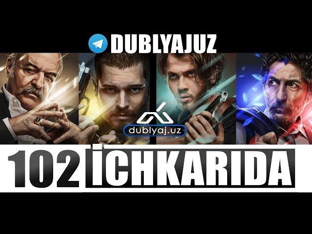 ICHKARIDA 102 QISM O'ZBEK TILIDA ичкарида 102 кисм турк сериали узбек тилида dublyajuz