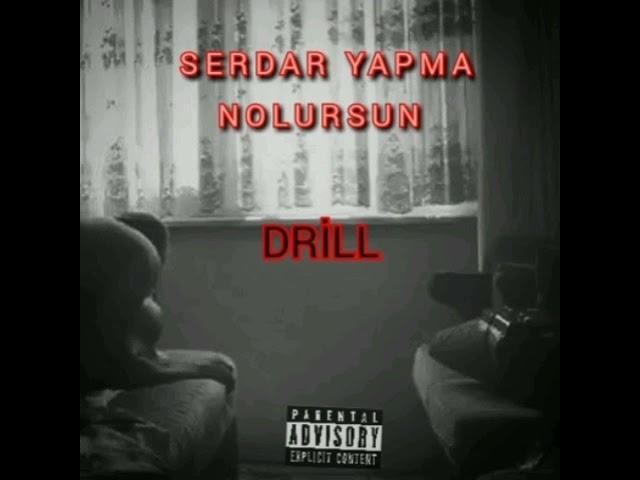 Serdar Yapma Nolursun DRİLL MİX