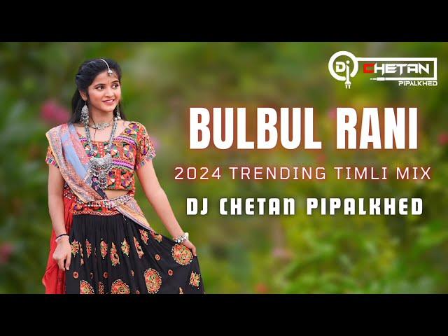 Bulbul Rani | 2024 Trending Timli Mix | Dj Chetan Pipalkhed (  Mp3 Download link )