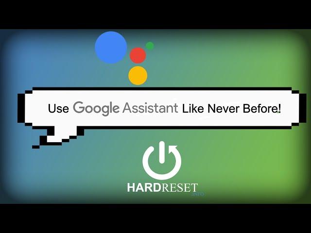 Unlocking the Power of Google Assistant: Tips and Tricks for Maximum Efficiency